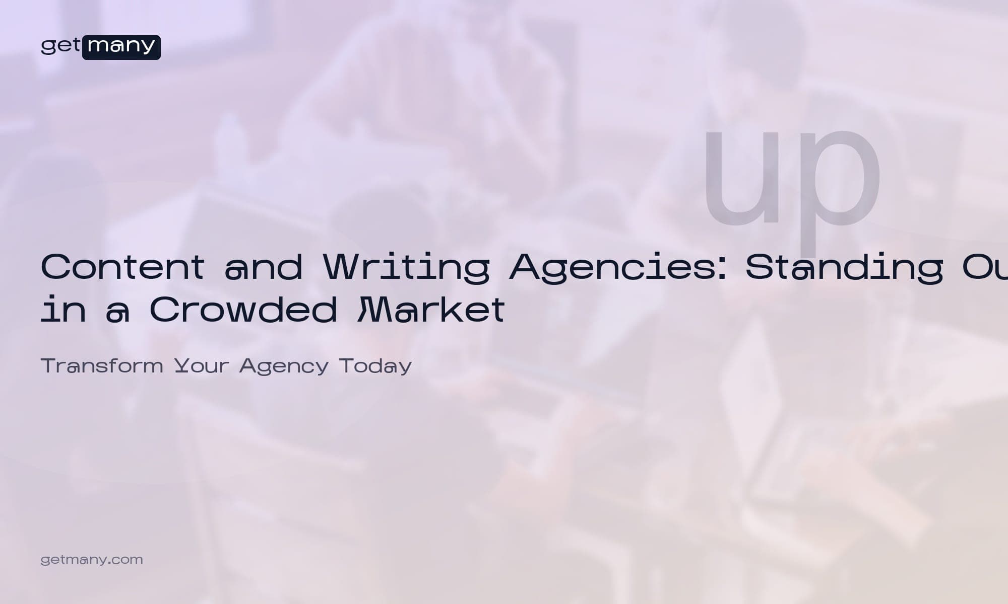 Content and Writing Agencies: Standing Out in a Crowded Market